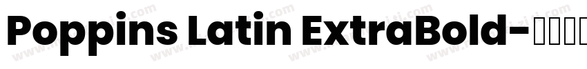 Poppins Latin ExtraBold字体转换